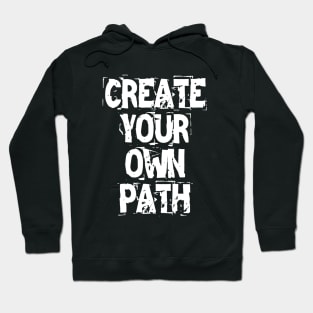 Create Your Own Path Hoodie